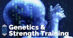 What is the relationship between genetics and strength training?